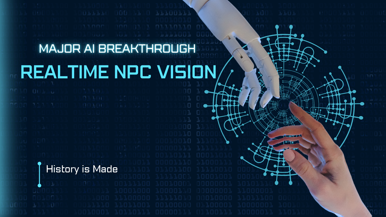 Major breakthrough - Realtime NPC Vision - History is Made